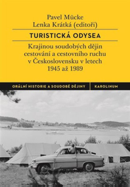 Turistická odysea - Krajinou soudobých dějin cestování a cestovního ruchu v Československu v letech 1945 až 1989 - Pavel Mücke