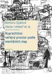 Ruprechtice: Veřejný prostor podle mentálních map Barbora Spalová,