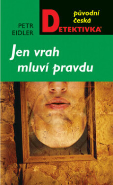 Jen vrah mluví pravdu (poškozená) - Petr Eidler