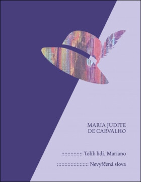 Tolik lidí, Mariano / Nevyřčená slova - Carvalho Maria Judite de