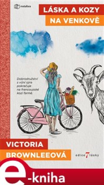 Láska a kozy na venkově. Dobrodružství s vůní sýra pokračuje na francouzské kozí farmě. - Victoria Brownleeová e-kniha