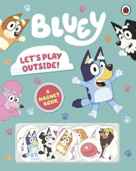 Bluey: Let´s Play Outside! - Bluey