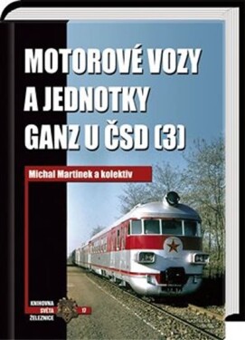 Motorové vozy a jednotky Ganz u ČSD (3) - Michal Martinek