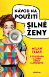 Návod na použití silné ženy - Milan Tesař, Mirka Zlatníková