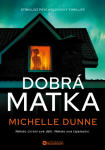 Dobrá matka - Michelle Dunne