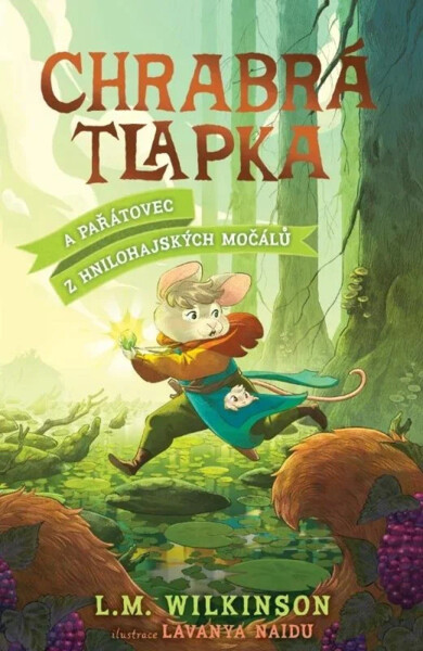 Chrabrá tlapka: A Pařátovec z Hnilohájských močálů - L.M. Wilkinson