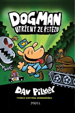 Dogman: Utržený ze řetězu - Dav Pilkey