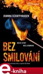 Bez smilování - Joanna Schaffhausen e-kniha