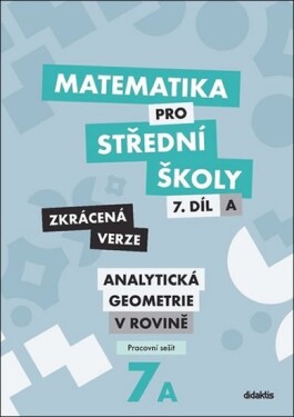 Matematika pro střední školy 7.díl /Zkrácená verze/