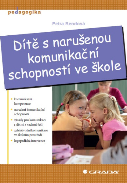 Dítě s narušenou komunikační schopností ve škole - Petra Bendová