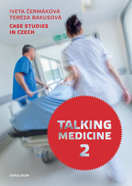Talking Medicine 2: Case Studies in Czech - Iveta Čermáková, Tereza Bakusová - e-kniha
