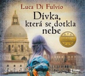 Dívka, která se dotkla nebe Luca di Fulvio
