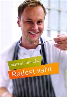 Radost vařit Marcel Ihnačák