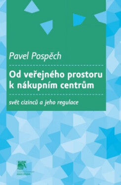 Od veřejného prostoru k nákupním centrům - Pavel Pospěch