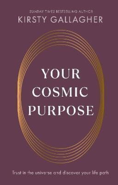 Your Cosmic Purpose - Kirsty Gallagher
