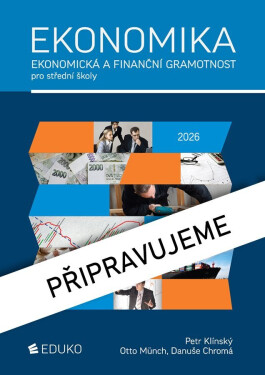 Ekonomika - Ekonomická a finanční gramotnost pro SŠ - Petr Klínský