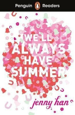 Penguin Readers Level 5: We´ll Always Have Summer (ELT Graded Reader) - Jenny Han