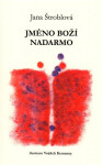 Jméno boží nadarmo Jana Štroblová