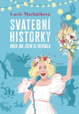 Svatební historky aneb Jak jsem se nevdala