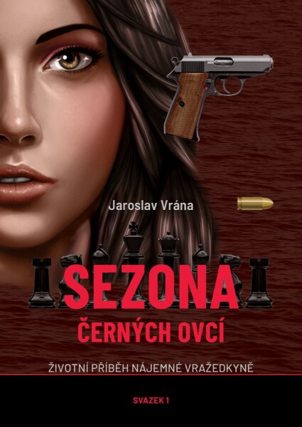 Sezona černých ovcí - Životní příběh nájemné vražedkyně - Svazek 1 - Jaroslav Vrána