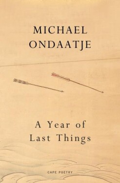 Year of Last Things: of Michael Ondaatje