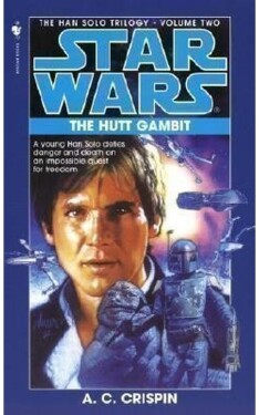The Hutt Gambit: Star Wars Legends (The Han Solo Trilogy) - Ann C. Crispin