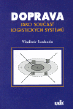 Doprava jako součást logistických systémů Vladimír Svoboda