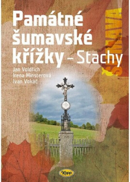 Památné šumavské křížky - Stachy - Jan Voldřich