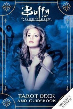 Buffy the Vampire Slayer Tarot Deck and Guidebook - Casey Gilly