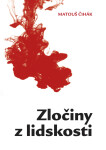 Zločiny z lidskosti - Matouš Čihák