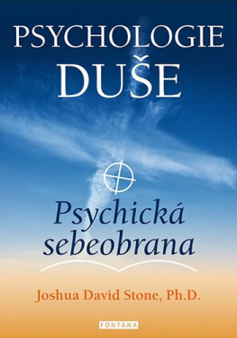 Psychologie duše - Psychická sebeobrana - Joshua David Stone