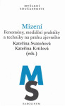 Mizení - Fenomény, mediální praktiky a techniky na prahu zjevného - Kateřina Svatoňová