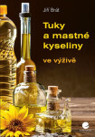 Tuky a mastné kyseliny ve výživě - Jiří Brát