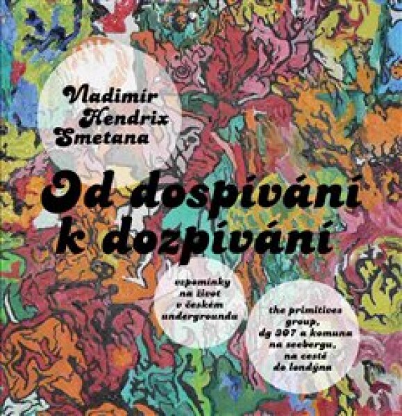 Od dospívání k dozpívání - Primitives Group, DG 307 a komuna na Seebergu, Na cestě do Londýna - Vladimír Hendrix Smetana