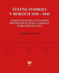 Štátne symboly v rokoch 1938–1945 (slovensky) - Ladislav Vrtel