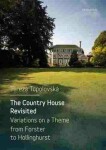 The Country House Revisited Tereza Topolovská