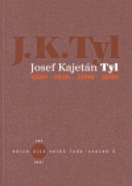 Josef Kajetán Tyl 1808-1856-2006-2008