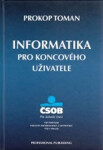 Informatika pro koncového uživatele Prokop Toman