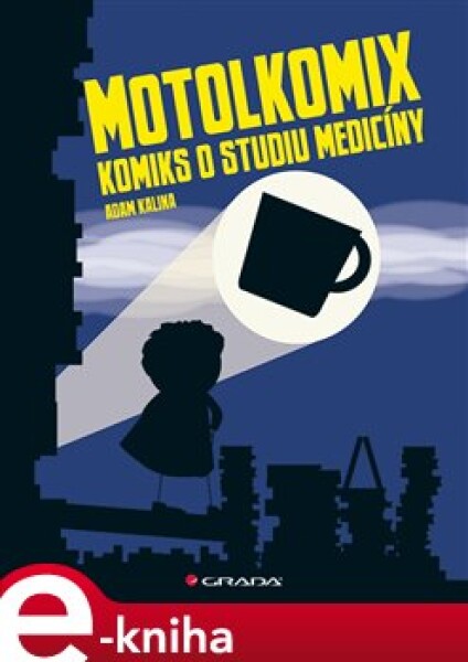 Motolkomix. Komiks o studiu medicíny - Adam Kalina e-kniha