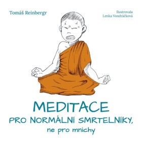 Meditace pro normální smrtelníky, ne pro mnichy