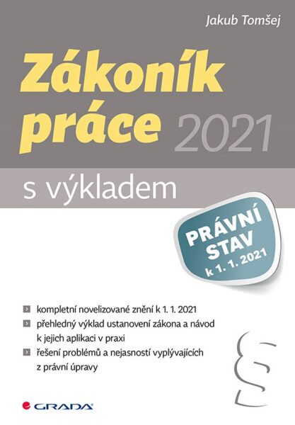 Zákoník práce 2021 - s výkladem - Jakub Tomšej