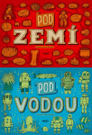 Pod zemí, Pod vodou Daniel Mizieliński