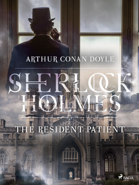 The Resident Patient - Sir Arthur Conan Doyle
