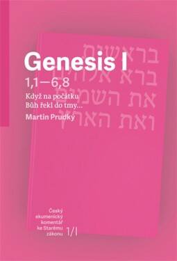 Genesis I - Když na počátku Bůh řekl do tmy… - Martin Prudký