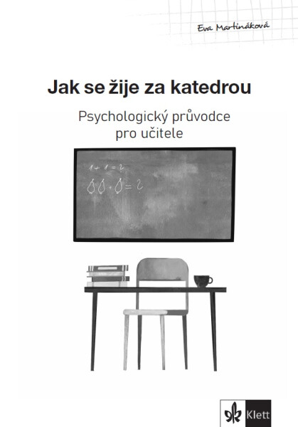 Psychologický průvodce díl Jak se žije za katedrou Eva Martináková