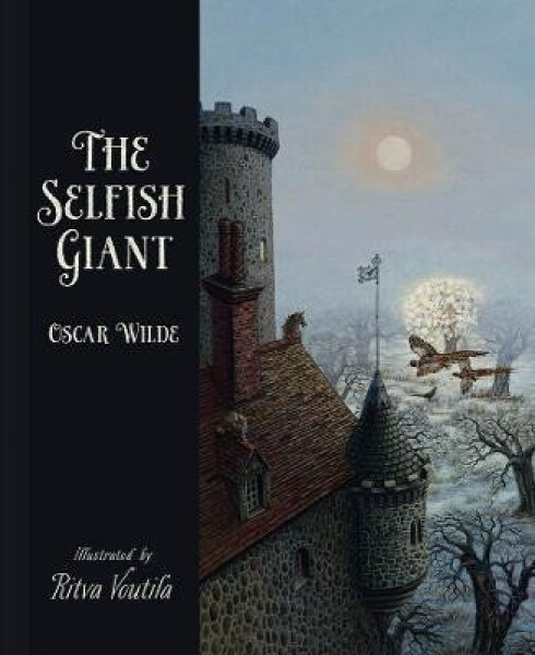 The Selfish Giant by Oscar Wilde - Ritva Voutila