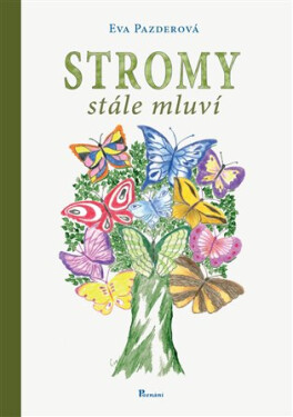 Stromy stále mluví - Eva Pazderová