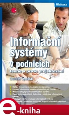 Informační systémy v podnicích. teorie a praxe projektování - Dominik Vymětal e-kniha