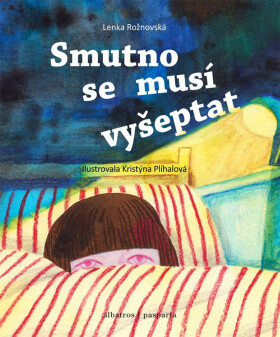 Smutno se musí vyšeptat - Lenka Rožnovská
