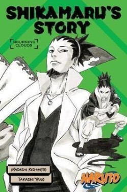 Naruto: Shikamaru´s Story - Mourning Clouds - Masaši Kišimoto